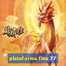 plataforma fina 77